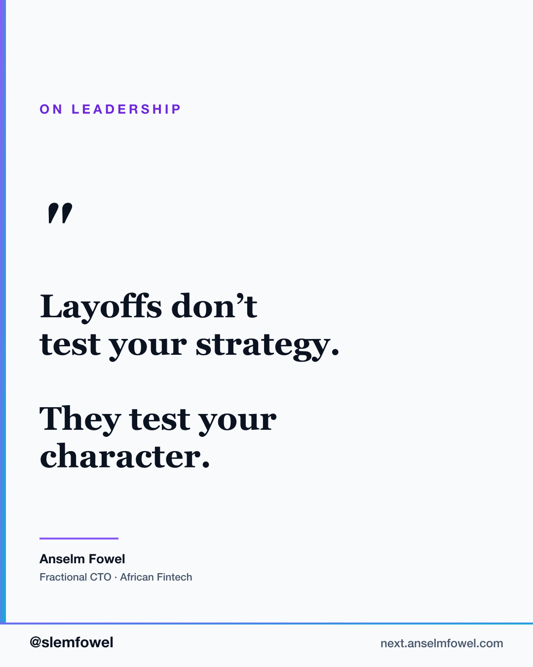 Layoffs test character, not strategy — Anselm Fowel