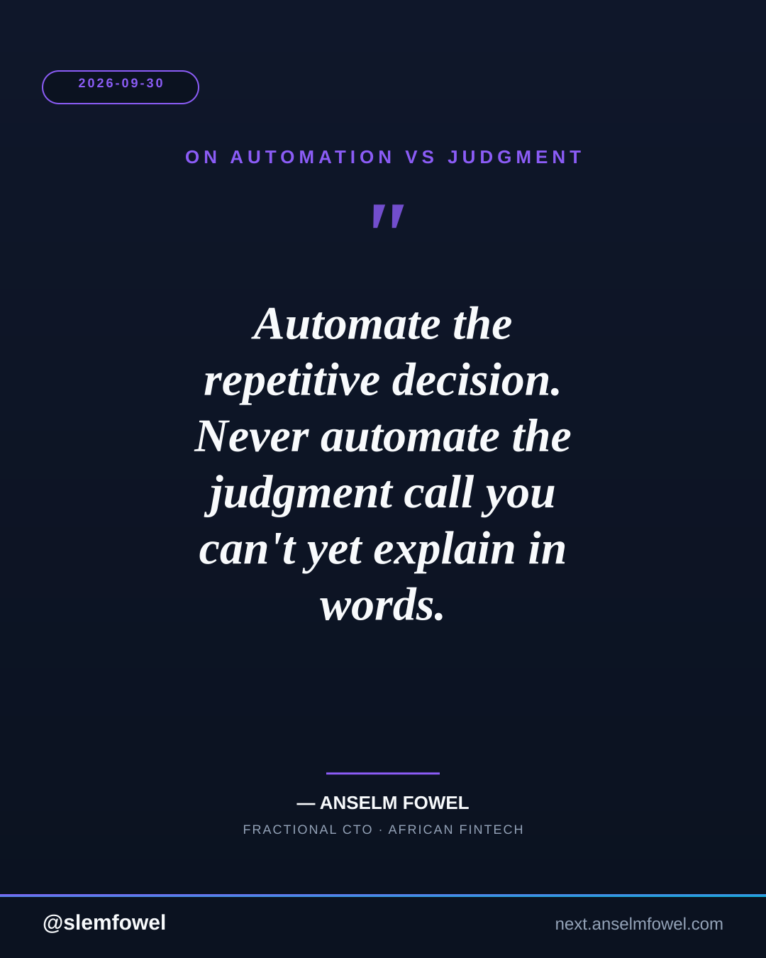 ON AUTOMATION VS JUDGMENT — Anselm Fowel